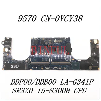 CN-0VCY38 0VCY38 VCY38 За Dell XPS 15 9570 дънна Платка на лаптоп DDP00/DDB00 LA-G341P С SR3Z0 I5-8300H процесора е на 100% напълно Тествани OK